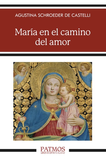 Portada del libro «María en el camino del amor», de Agustina Schroeder de Castelli