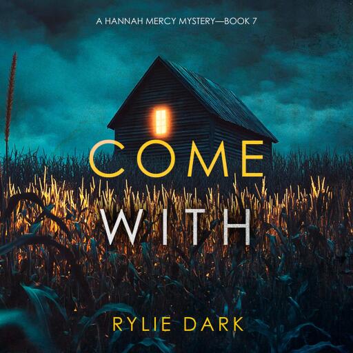 Portada del audiolibro «Come With (A Hannah Mercy FBI Suspense Thriller—Book Seven)», de Rylie Dark