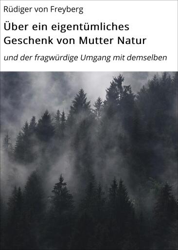 Portada del libro «Über ein eigentümliches Geschenk von Mutter Natur», de Rüdiger von Freyberg