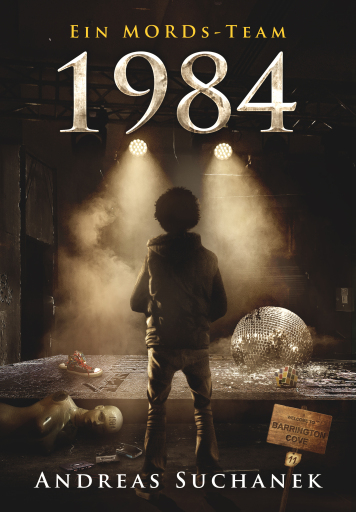 Portada del libro «Ein MORDs-Team - Band 11: 1984 (All-Age Krimi)», de Andreas Suchanek