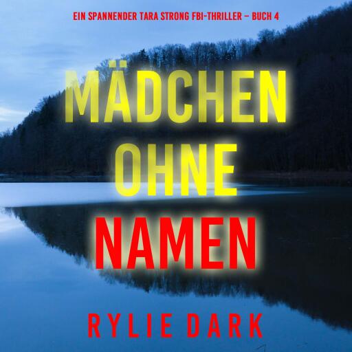 Mädchen ohne Namen (Ein spannender Tara Strong FBI-Thriller – Buch 4)