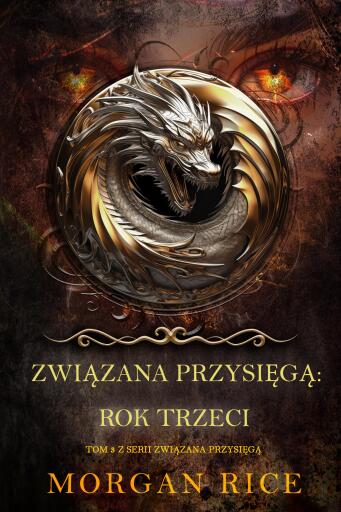 Portada del libro «Związana przysięgą: Rok trzeci (Tom 3 z serii Związana przysięgą)», de Morgan Rice