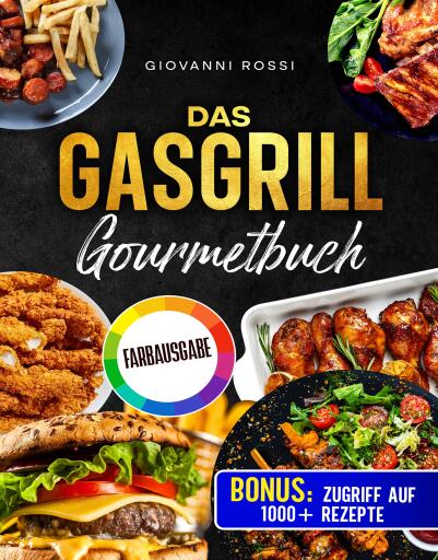 Das Gasgrill-Gourmetbuch