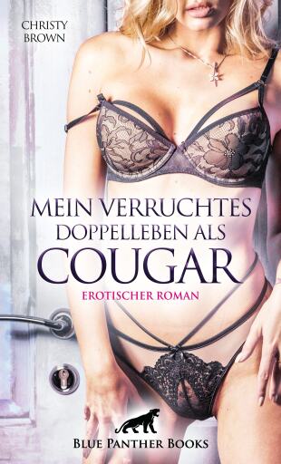 Portada del libro «Mein verruchtes Doppelleben als Cougar | Erotischer Roman», de Christy Brown