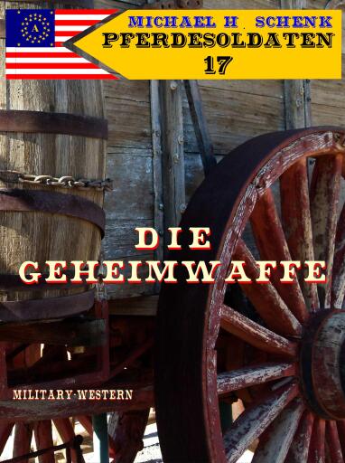 Portada del libro «Pferdesoldaten 17 - Die Geheimwaffe», de Michael Schenk