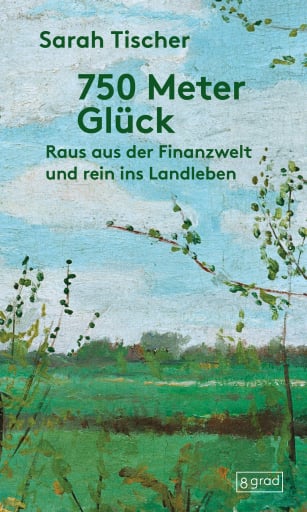 Portada del libro «750 Meter Glück», de Sarah Tischer