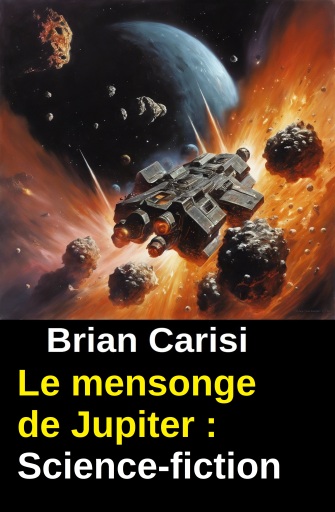 Portada del libro «Le mensonge de Jupiter : Science-fiction», de Brian Carisi