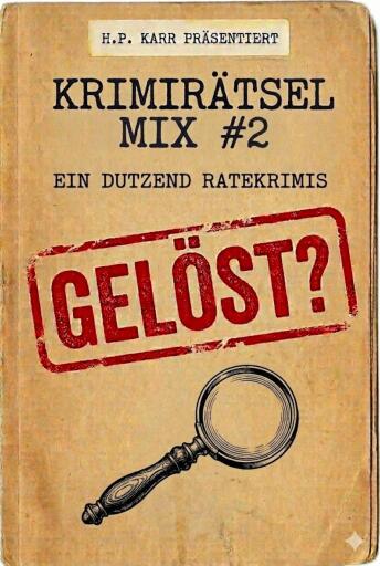 Portada del libro «Krimirätsel-Mix Band 2», de H.P. Karr, Manfred Mainau