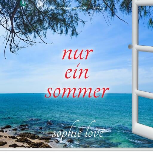 Nur ein Sommer (Eine Veranda am Meer – Band 3)