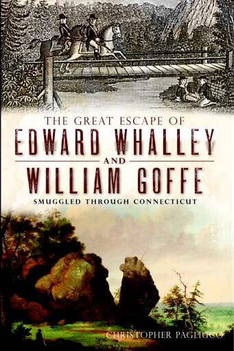 The Great Escape of Edward Whalley and William Goffe: Smuggled Through Connecticut