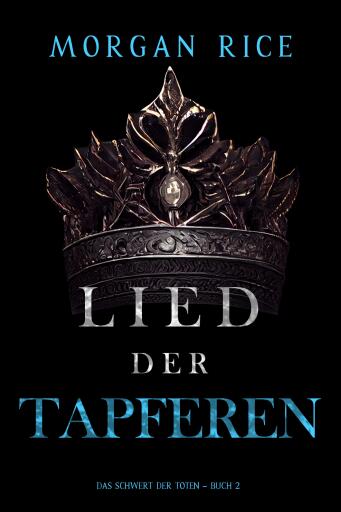Portada del libro «Lied der Tapferen (Das Schwert der Toten – Buch 2)», de Morgan Rice