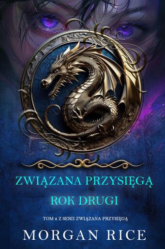 Portada del libro «Związana przysięgą: Rok drugi (Tom 2 z serii Związana przysięgą)», de Morgan Rice