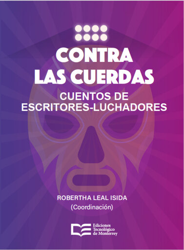 Contra las cuerdas. Cuentos de escritores-luchadores