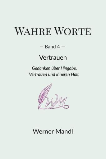 Portada del libro «Wahre Worte – Band 4: Vertrauen», de Werner Mandl