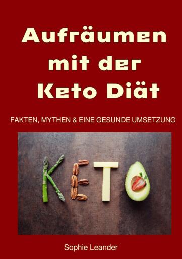 Aufräumen mit der Keto Diät  Fakten, Mythen und eine gesunde Umsetzung