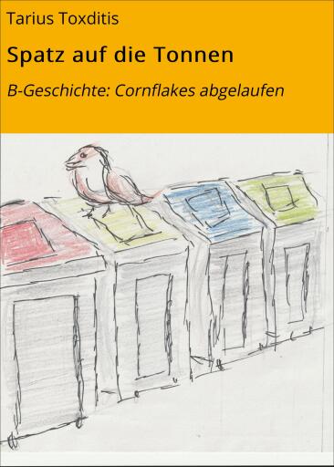 Portada del libro «Spatz auf die Tonnen», de Tarius Toxditis