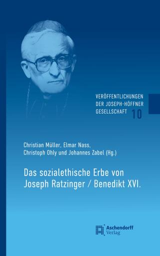 Das sozialethische Erbe von Joseph Ratzinger / Benedikt XVI.