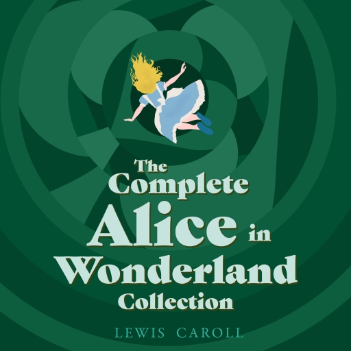Alice in Wonderland: The Complete Collection