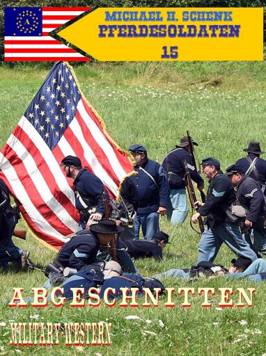 Portada del libro «Pferdesoldaten 15 - Abgeschnitten!», de Michael Schenk