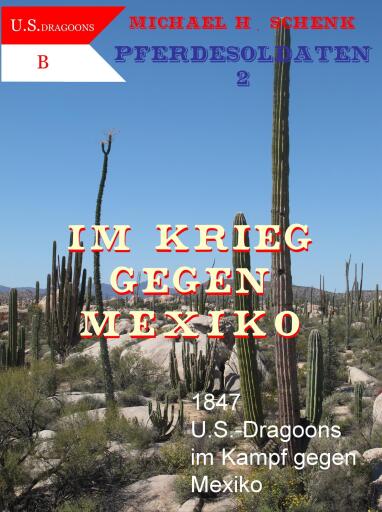 Portada del libro «Pferdesoldaten 2 - Im Krieg gegen Mexiko», de Michael Schenk