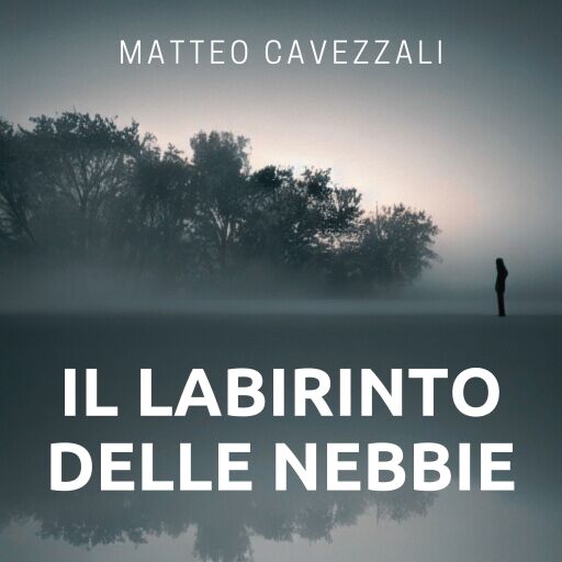 Portada del audiolibro «Il labirinto delle nebbie», de Matteo Cavezzali