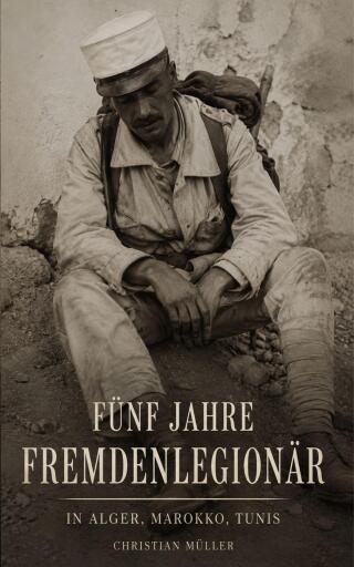 Portada del libro «Fünf Jahre Fremdenlegionär», de Christian Müller