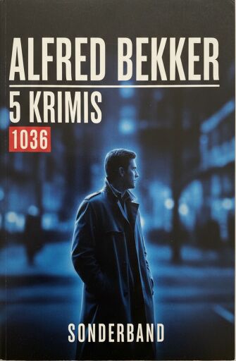 Portada del libro «5 Krimis Sonderband 1036», de Alfred Bekker