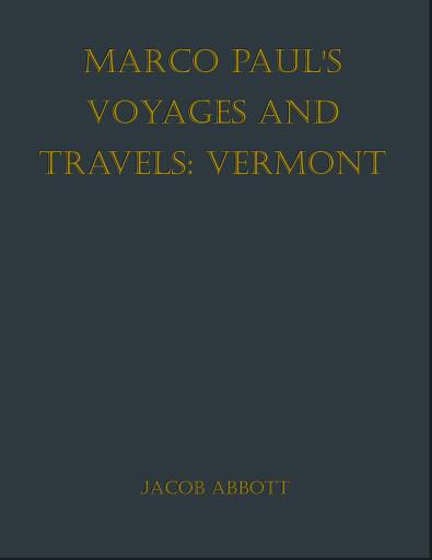 Marco Paul's Voyages and Travels; Vermont