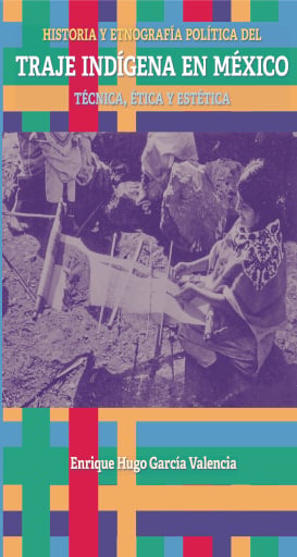 Historia y etnografía política del traje indígena en México