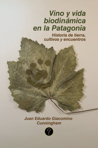 Vino y vida biodinámica en la Patagonia