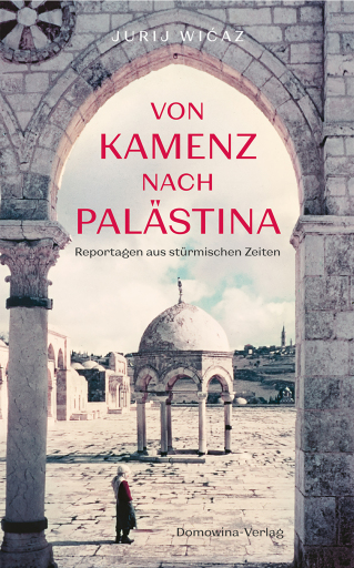 Portada del libro «Von Kamenz nach Palästina», de Jurij Wićaz