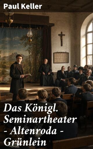 Portada del libro «Das Königl. Seminartheater — Altenroda — Grünlein»