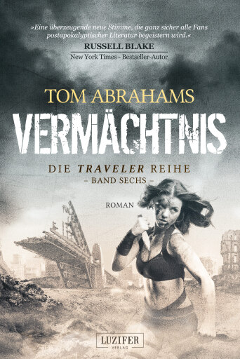 Portada del libro «VERMÄCHTNIS (Traveler 6)», de Tom Abrahams