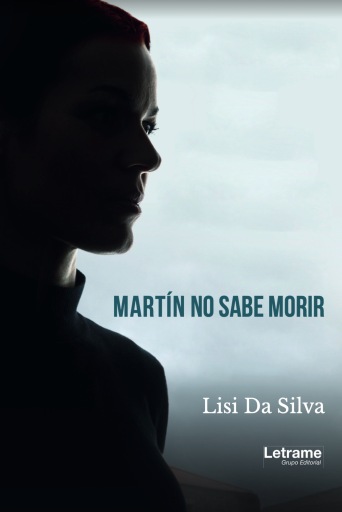 Portada del libro «Martín no sabe morir», de Lisi Da Silva