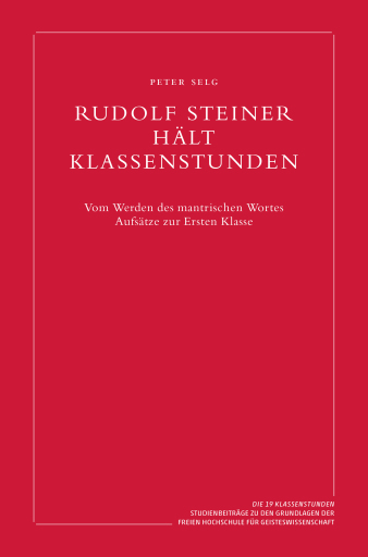 Portada del libro «Rudolf Steiner hält Klassenstunden», de Peter Selg