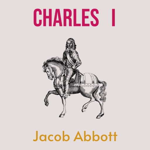 Portada del audiolibro «Charles I», de Jacob Abbott