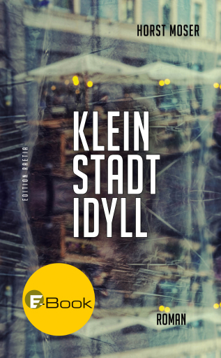 Portada del libro «Kleinstadtidyll», de Horst Moser