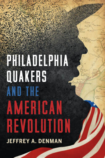 Philadelphia Quakers and the American Revolution