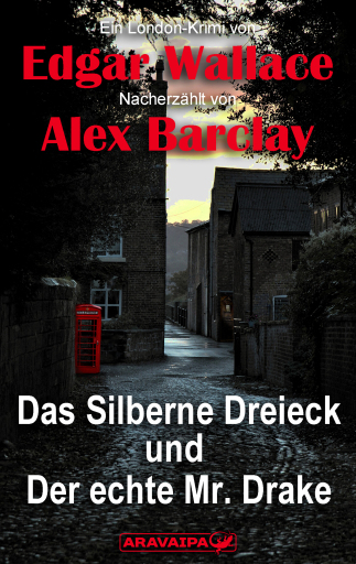 Portada del libro «Das Silberne Dreieck und Der echte Mr. Drake», de Edgar Wallace/Alex Barclay