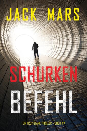 Portada del libro «Schurkenbefehl (Ein Troy Stark Thriller – Buch #7)», de Jack Mars