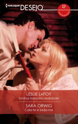 Portada del libro «Sonhos tornados realidade - Cala-te e beija-me», de Leslie Lafoy, Sara Orwig