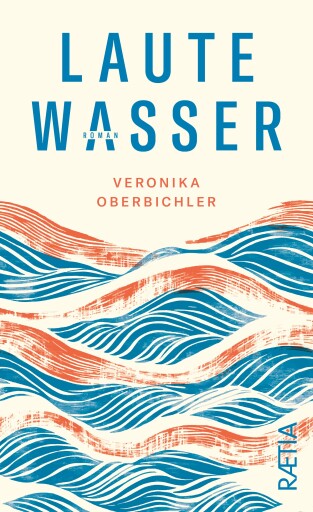 Portada del libro «Laute Wasser», de Veronika Oberbichler