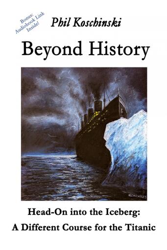 Portada del libro «Beyond History - Head-On into the Iceberg: A Different Course for the Titanic»
