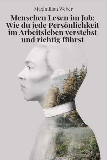 "Menschen lesen im Job – Wie du jede Persönlichkeit im Arbeitsleben verstehst und richtig führst"