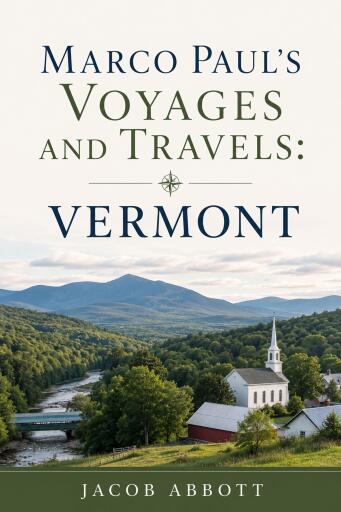 Marco Paul's Voyages and Travels; Vermont