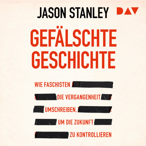 Portada del audiolibro «Gefälschte Geschichte. Wie Faschisten die Vergangenheit umschreiben, um die Zukunft zu kontrollieren»