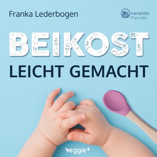 Beikost leicht gemacht