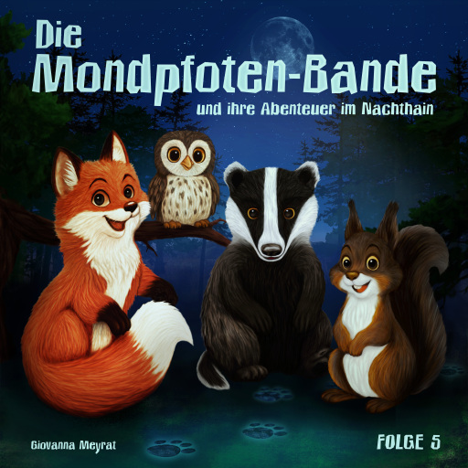 Portada del audiolibro «Die Mondpfoten-Bande und ihre Abenteuer im Nachthain», de Giovanna Meyrat