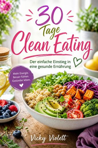 Portada del libro «30 Tage Clean Eating», de Vicky Violett