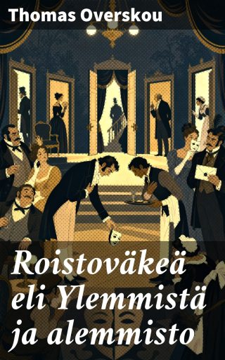 Roistoväkeä eli Ylemmistä ja alemmisto